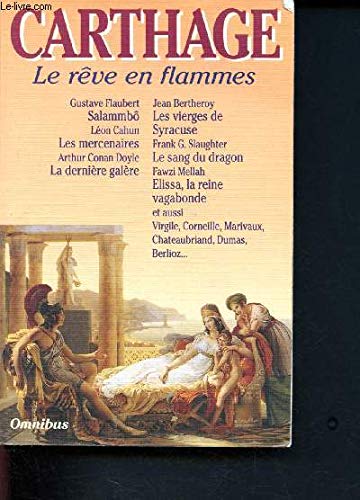 Beispielbild fr CARTHAGE - Le reve en flammes - Textes choisis, presentes et commentes par Claude Aziza. zum Verkauf von Books+