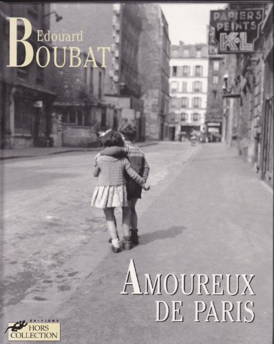 Amoureux de Paris (French Edition) (9782258037526) by Edouard-boubat