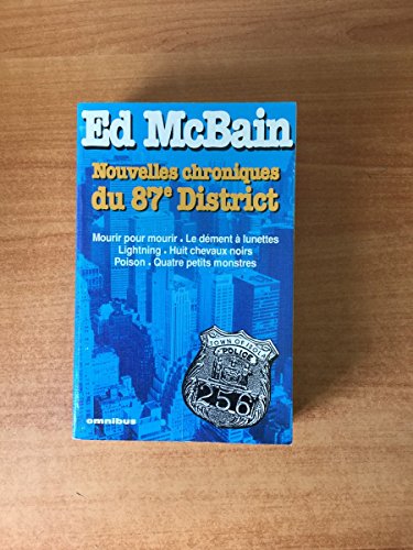 Beispielbild fr Nouvelles chroniques du 87 eme district : Mourir pour mourir - Le dment  lunettes - Lightning - Huit chevaux noirs - Poison - Quatre petit zum Verkauf von Ammareal