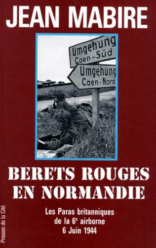 9782258038141: BERETS ROUGES EN NORMANDIE.: Les paras britanniques de la 6me airborne, 6 juin 1944