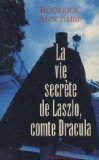 Beispielbild fr La vie secrte de Laszlo, comte Dracula zum Verkauf von Ammareal