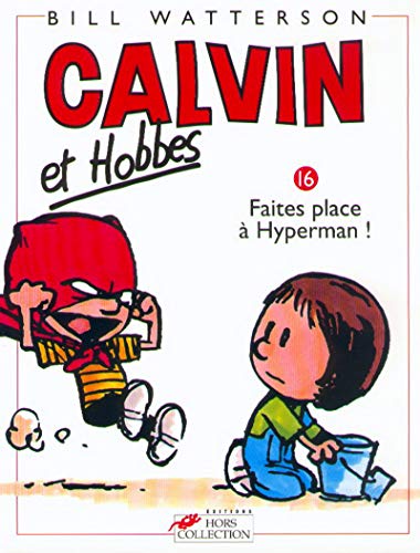 Calvin et Hobbes tome 16 Faites place Ã: Hyperman (16) (9782258039476) by Watterson, Bill