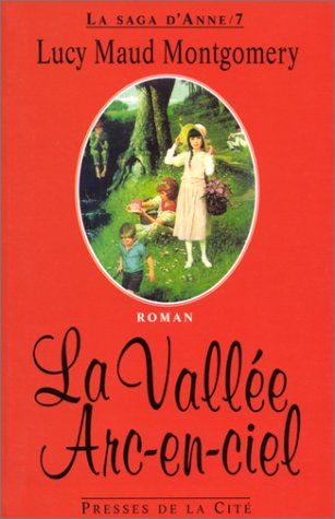 Beispielbild fr La valle arc-en-ciel - LA SAGA D'ANNE TOME 7 zum Verkauf von Livreavous