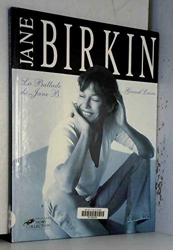 Beispielbild fr Jane Birkin : La Ballade De Jane B. zum Verkauf von RECYCLIVRE
