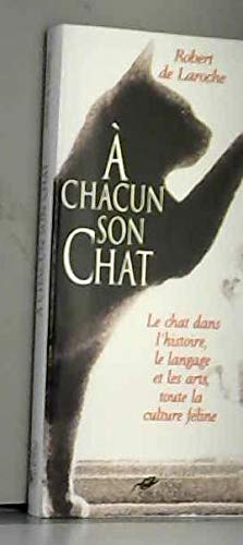 9782258045033:  chacun son chat: Le chat dans l'histoire, le langage et les arts, toute la culture fline