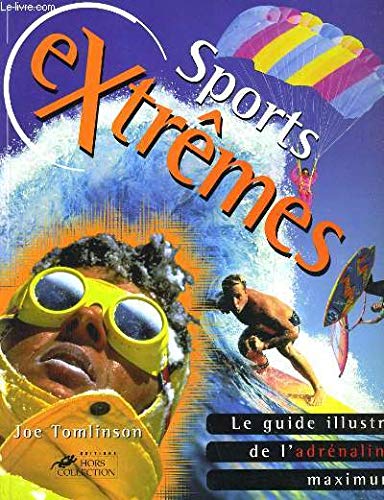 Stock image for SPORTS EXTREMES. Le guide illustr de l'adrnaline maximum for sale by Ammareal