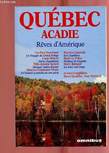 Beispielbild fr Que?bec-Acadie: Re?ves d'Ame?rique : romans et nouvelles (French Edition) zum Verkauf von Irish Booksellers