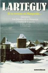 9782258047532: Si Tu Reviens En Margeride...Tomes 1 Et 2, Sauveterre, Les Baladins De La Margeride, L'Ombre De La Guerre