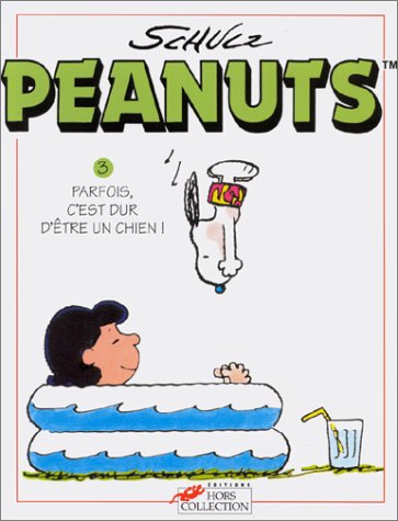 Beispielbild fr Peanuts, tome 3 : Parfois, c'est dur d'tre un chien ! zum Verkauf von medimops