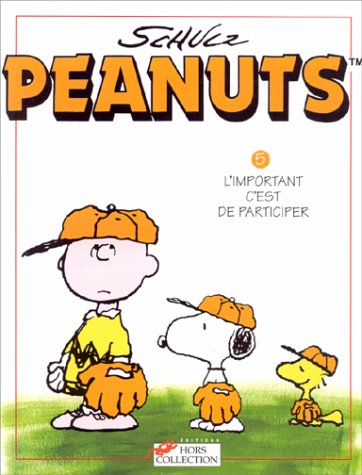 Beispielbild fr Peanuts, tome 5 : L'important c'est de participer zum Verkauf von Ammareal