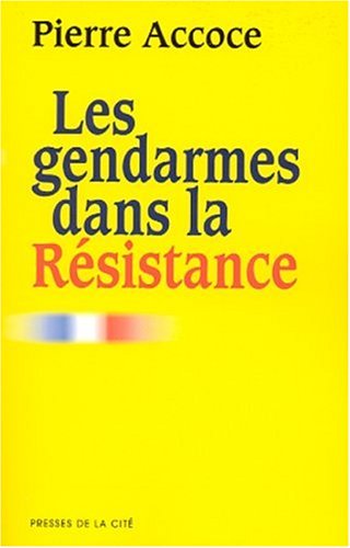 Beispielbild fr Les Gendarmes Dans La Rsistance zum Verkauf von RECYCLIVRE