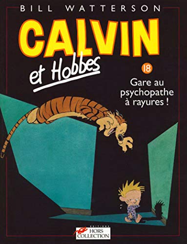 Beispielbild fr Calvin & Hobbes (in French): Calvin & Hobbes 18/Gare Au Psychopathe a Rayures ! zum Verkauf von WorldofBooks