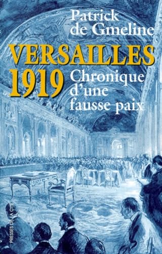 Imagen de archivo de Versailles 1919, chronique d'une fausse paix a la venta por Ammareal