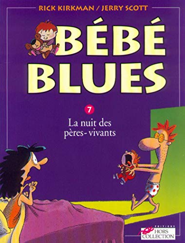 BÃ©bÃ© blues tome 7 La nuit des pÃ¨res-vivants (07) (French Edition) (9782258051829) by Kirkman, Rick; Scott, Jerry