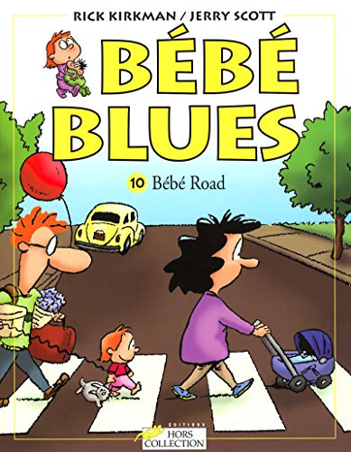 BÃ©bÃ© blues tome 10 BÃ©bÃ© road (10) (French Edition) (9782258051867) by Kirkman, Rick; Scott, Jerry