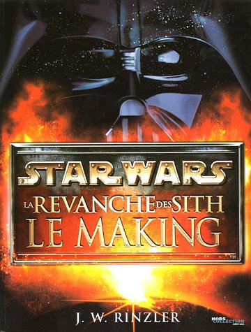 Stock image for La revanche des Sith - le making of - Star Wars (Ancien prix Editeur 22,90 Euros) for sale by medimops