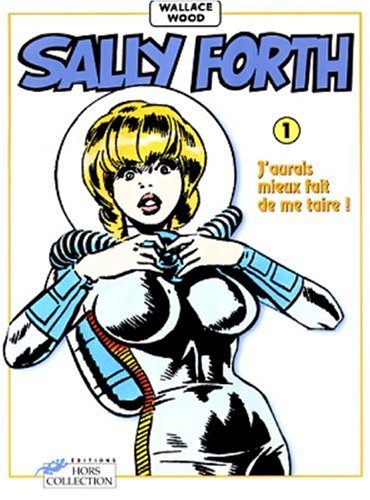 9782258053885: Sally Force Tome 1 : J'Aurais Mieux Fait De Me Taire !