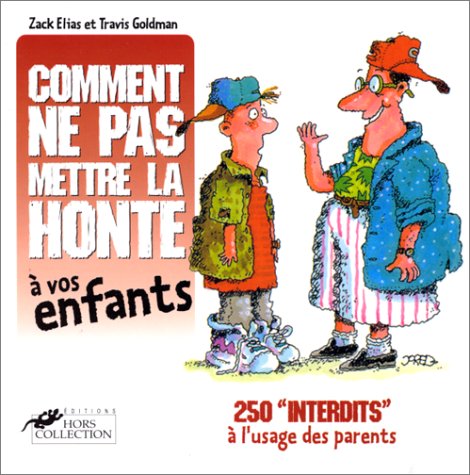 Stock image for COMMENT NE PAS METTRE LA HONTE A VOS ENFANTS. 250 "interdits"  l'usage des parents for sale by Ammareal