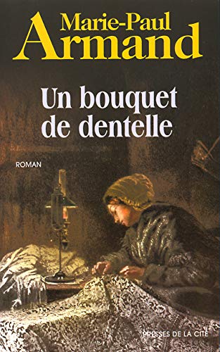 Stock image for Un bouquet de dentelles (Terres de France) (French Edition) Armand, Marie-Paul for sale by A Squared Books (Don Dewhirst)