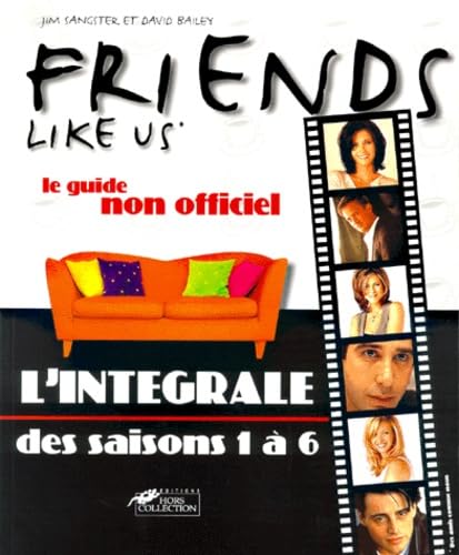 9782258054448: Friends like us, le guide non officiel. L'intgrale des saisons 1 6