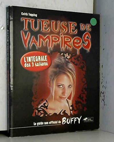 Tueuse de vampires: guide non officiel de Buffy (9782258054455) by Topping