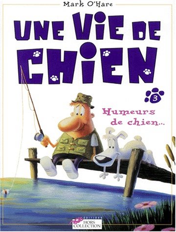 Beispielbild fr Une vie de chien, tome 3 : Humeurs de chien zum Verkauf von Ammareal