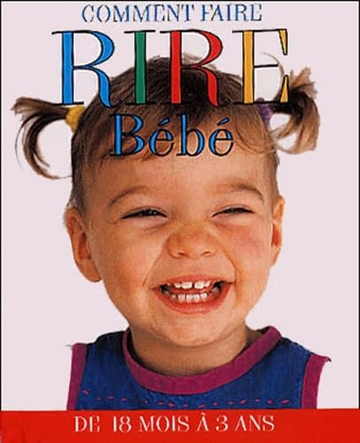 Stock image for COMM.FAIRE RIRE BEBE 18MOIS A 3ANS for sale by ThriftBooks-Dallas