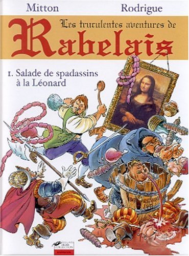 Imagen de archivo de Les Aventures De Rabelais. Vol. 1. Salade De Spadassins  La Lonard a la venta por RECYCLIVRE