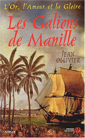 Beispielbild fr L'Or, l'Amour et la Gloire, Tome 4 : Les galions de Manille zum Verkauf von Ammareal