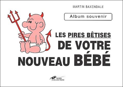 9782258056954: Les pires btises de votre nouveau bb. Album souvenir