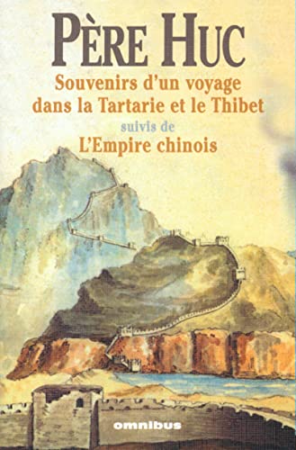 Imagen de archivo de Souvenirs d'un voyage  travers la Tartarie et le Tibet (suivis de L'Empire chinois) a la venta por medimops
