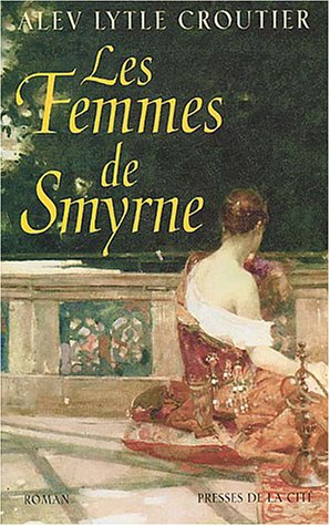 Beispielbild fr Les Femmes De Smyrne zum Verkauf von RECYCLIVRE