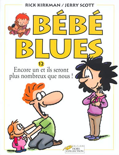 BÃ©bÃ© blues tome 12 Encore un et ils seront plus nombreux que nous ! (12) (French Edition) (9782258059146) by Kirkman, Rick; Scott, Jerry