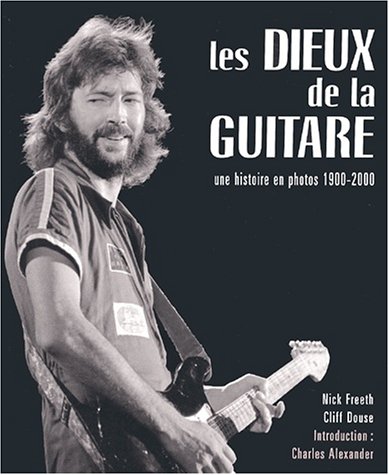 Les Dieux de la guitare (9782258060326) by Freeth, Nick