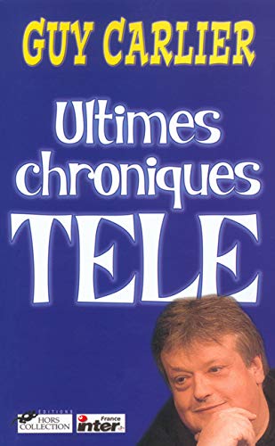 Imagen de archivo de Ultimes chroniques Tele a la venta por Librairie Th  la page