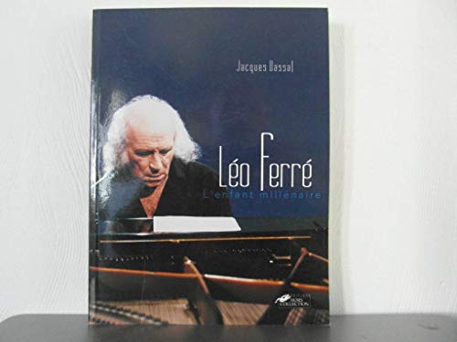 LEO FERRE ; L'ENFANT MILLENAIRE