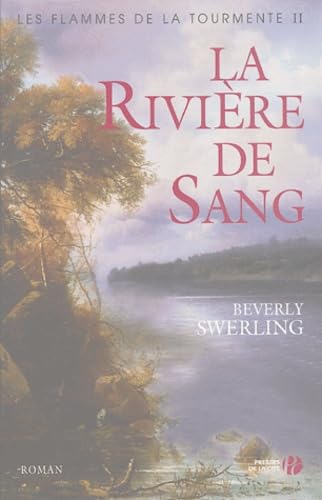 Stock image for Les flammes de la tourmente, Tome 2 : La rivire de sang for sale by Ammareal