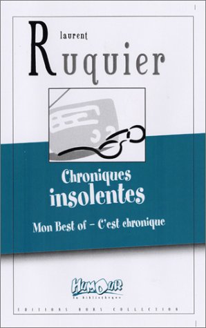 Beispielbild fr Chroniques insolentes. Mon Best of, C'est chronique zum Verkauf von LiLi - La Libert des Livres
