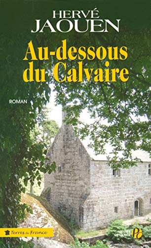 Beispielbild fr Au-dessous du calvaire zum Verkauf von Librairie Th  la page