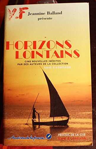 Stock image for Horizons lointains, cinq nouvelles indites par les auteurs de la collection Sud Lointain for sale by books-livres11.com
