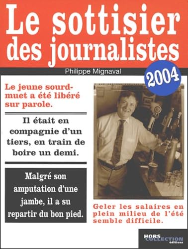 Beispielbild fr Le Sottisier des journalistes 2004 zum Verkauf von medimops