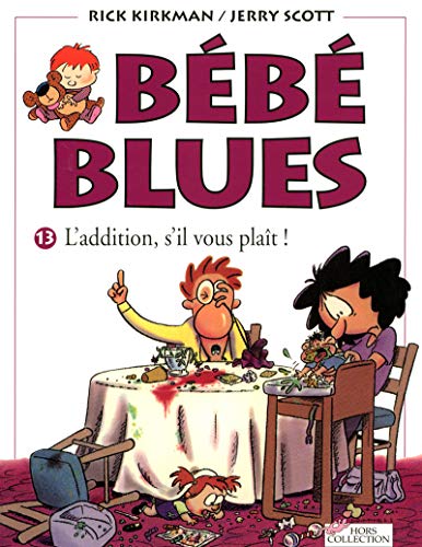 BÃ©bÃ© blues tome 13 L'addition, s'il vous plaÃ®t ! (13) (French Edition) (9782258064225) by Kirkman, Rick; Scott, Jerry