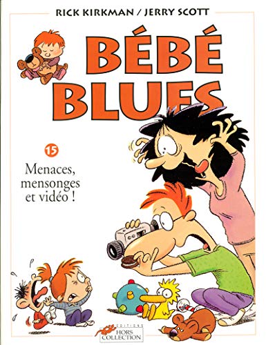 BÃ©bÃ© blues - tome 15 - menaces, mensonges et vidÃ©o ! (15) (French Edition) (9782258064249) by Kirkman, Rick; Scott, Jerry