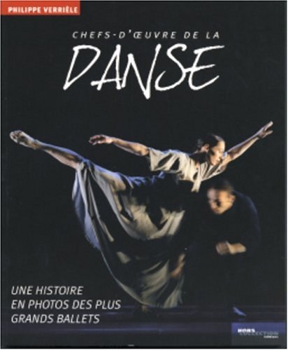 Beispielbild fr Chefs-d'oeuvre De La Danse : Une Histoire En Photos Des Plus Grands Ballets zum Verkauf von RECYCLIVRE