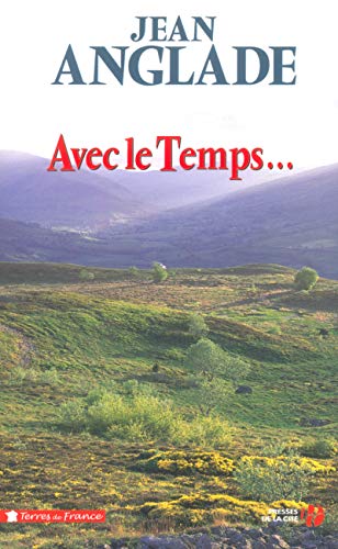 Avec le temps... (9782258064706) by Anglade, Jean