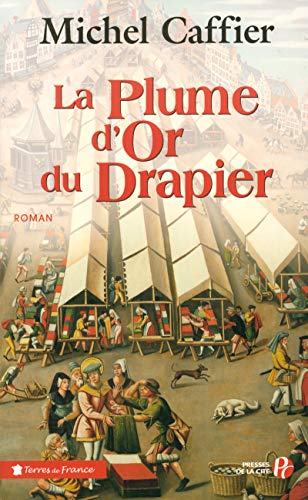 Stock image for La plume d'or du drapier for sale by Ammareal