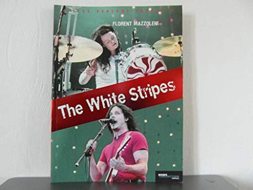 The White Stripes : Et la nouvelle scène de Detroit - Florent Mazzoleni