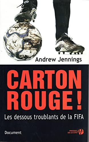 9782258068414: Carton rouge !: Les dessous troublants de la FIFA