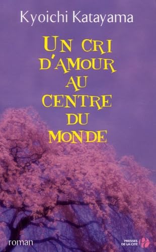 Beispielbild fr Un cri d'amour au centre du monde zum Verkauf von Ammareal