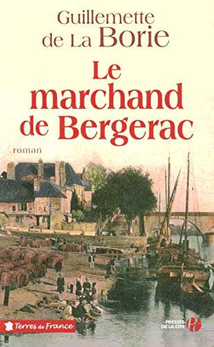 Beispielbild fr Le marchand de Bergerac (Terres de France) (French Edition) zum Verkauf von HPB-Red